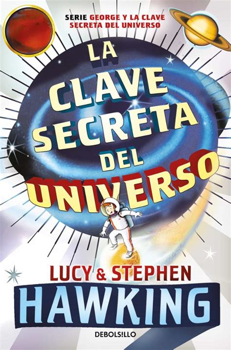La Clave Secreta Del Universo Lucy Hawking Casa Del Libro