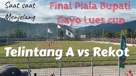 Final Sepak Bola Antar Kampung Bupati Gayo Lues Cup Youtube