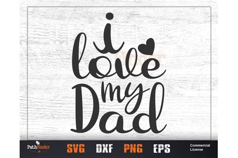 I Love My Dad Svg Fathers Day Svg Design By Pathfinder Thehungryjpeg