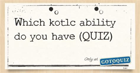 Which Kotlc Ability Do You Have Quiz