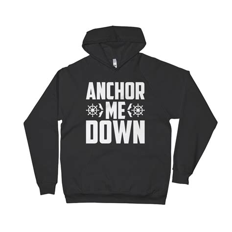 Anchor Me Down Hoodie Workout Gear Fun Workouts Workout Clothes American Apparel Hoodie Gym