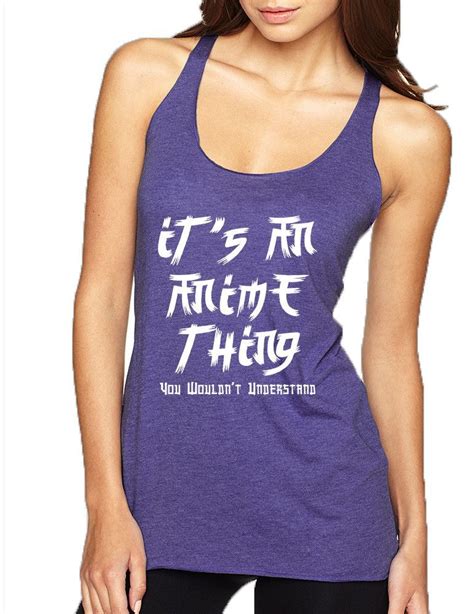 Women S Tank Top It S An Anime Thing You Wouldn T Understand Fitness Gifts Tank Tops Women