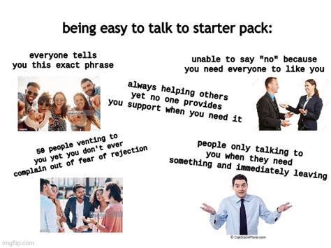 Being Easy To Talk To Starter Pack Rstarterpacks Starter Packs