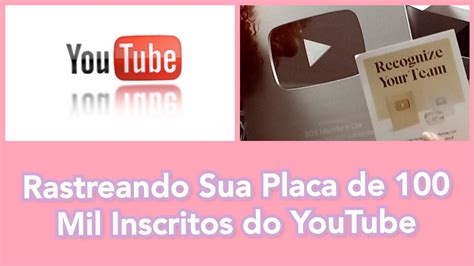 Como Rastrear A Placa De 100 Mil Inscritos Do Youtube Minha Placa