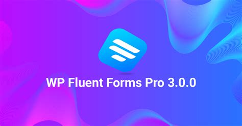 Wp Fluent Forms Pro 300 The Fastest Wp Form Builder With Visual