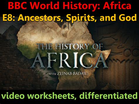 bbc africa e8 ancestors spirits and god video worksheets differentiated teaching resources
