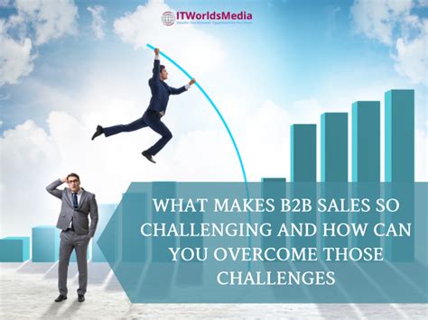 What Makes B2b Sales So Challenging And How Can You Overcome Those