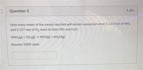Solved How Many Moles Of The Excess Reactant Will Remain