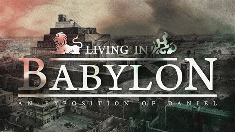 Living In Babylon An Exposition Of Daniel Archives Wilson Community