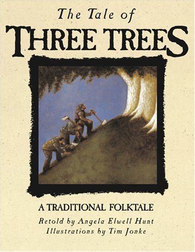 The Tale Of Three Trees By Angela Elwell Hunt Goodreads