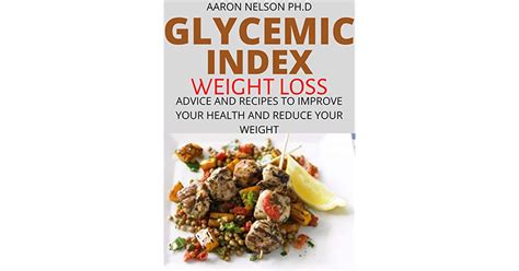 Glycemic Index Weight Loss Advice And Recipes To Improve Your Health