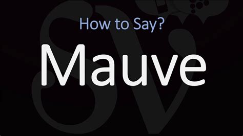 How To Pronounce Mauve Correctly Meaning And Pronunciation Youtube