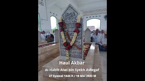 Live Syawal H Mei M Haul Akbar Al Habib Alwi Bin