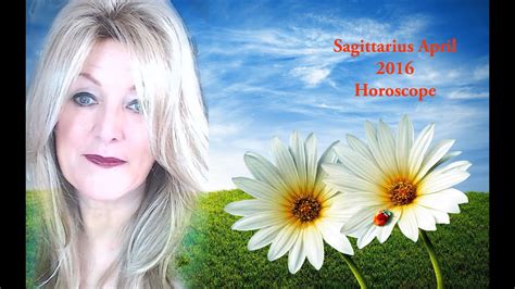 Sagittarius April 2016 Monthly Horoscope Youtube