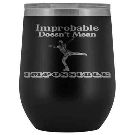 Improbable Doesn't Mean Impossible Men's Figure Skating Stemless Wine Tumblers | Wine tumblers ...