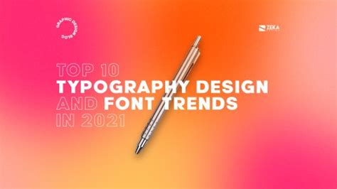 10 Font And Typography Design Trends In 2021 Zeka Design