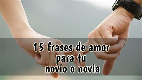 15 Frases De Amor Para Tu Novio O Novia En Facebook Youtube