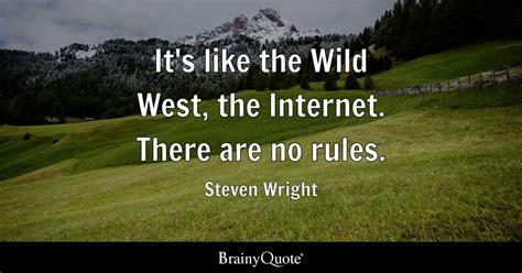 Steven Wright Its Like The Wild West The Internet