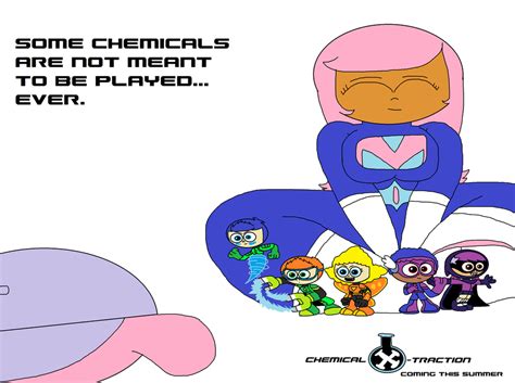 Chemical X Traction Poster By Trc Tooniversity On Deviantart
