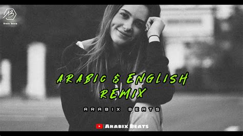Arabic English Remix New Song 2021 Arabix Beats YouTube