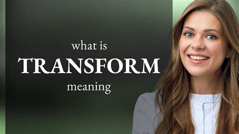 Transform • Transform Meaning Youtube