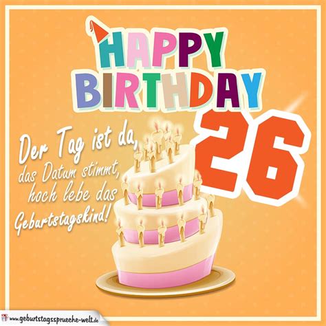 26 Geburtstag Geburtstagssprüche Happy Birthday Geburtstagskind