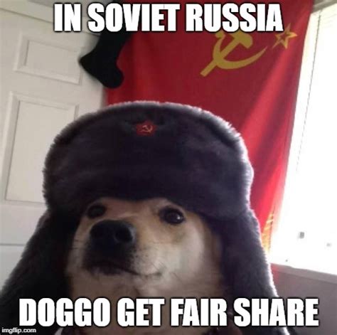 Doggo In Soviet Russia Imgflip