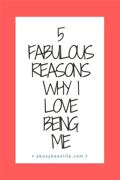 5 Fabulous Reasons Why I Love Being Me My Love Love Affirmations