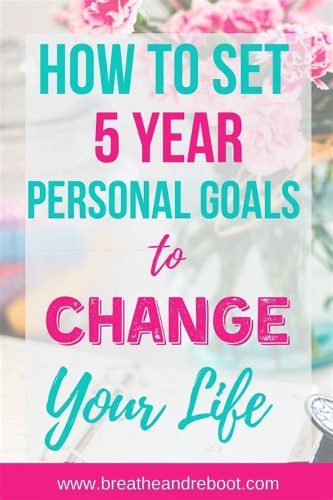 Create Five Year Goals For A Life You Love Breathe And Reboot