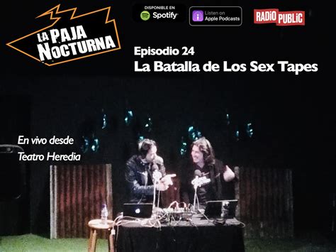 Episodio 24 La Batalla De Los Sex Tapes La Paja Nocturna Podcast