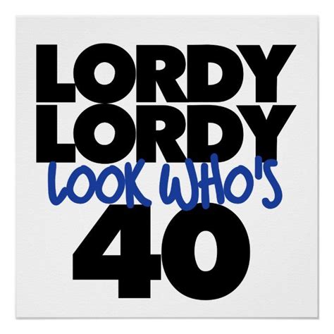 The Words Lordy Lordy Look Whos 40 Are In Blue And Black