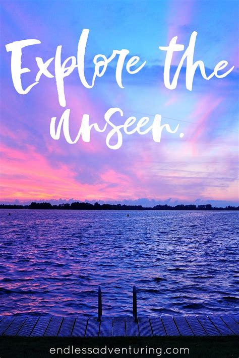 Explore The Unseen. 50 Quotes To Inspire Adventure - Quotes to inspire ...