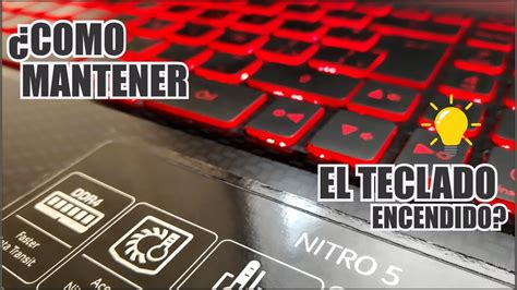 Como Mantener Encendido El Teclado De Acer Nitro 5 Sin Aplicaciones De