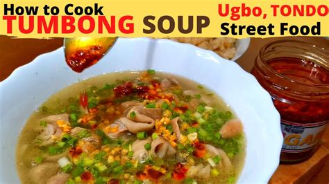 Tumbong Soup Ugbo Tondo S Famous Soup Mayor Isko Moreno S Favorite Street Food Pang