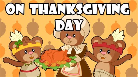 On Thanksgiving Day Original Thanksgiving Song For Kids By Babymoo