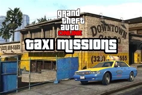 Gta Online Taxi Work Missions Finally Available From Downtown Cab Co