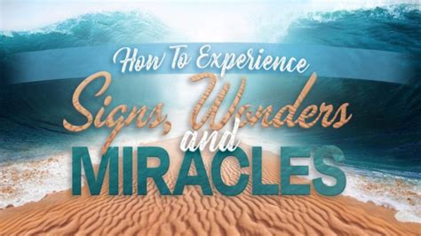How To Experience Signs Wonders And Miracles Kcm Europe