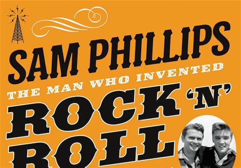 Sam Phillips The Man Who Invented Rock N Roll How The Sun Records