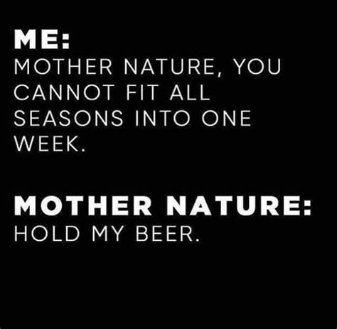 pin by barbara riebe on spring weather quotes mother nature quotes funny weather