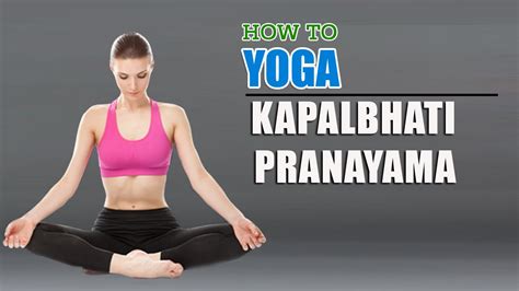 How To Do Yoga Kapalbhati Pranayama Breathing Exercises Youtube