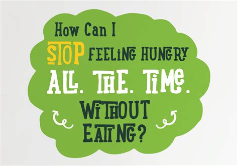How Can I Stop Feeling Hungry All The Time Without Eating