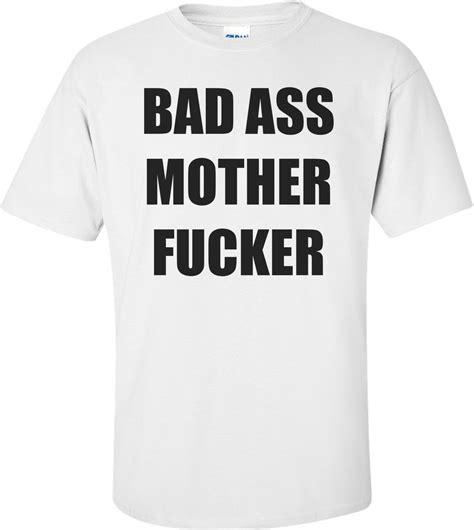 bad ass mother fucker shirt