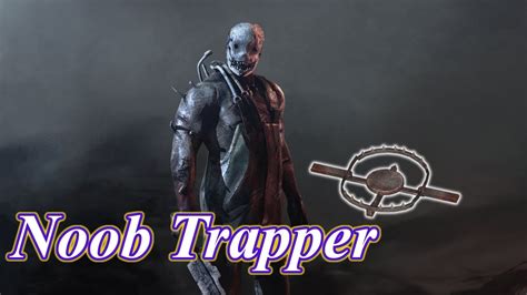 The Noob Trapper Dead By Daylight Youtube