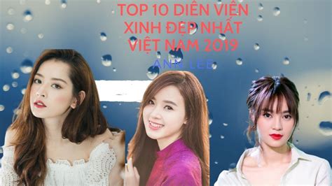 Top 10 Nữ Diễn Viên Xinh đẹp Nhất Việt Nam 2019 Youtube