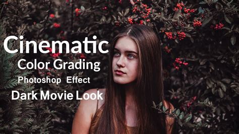 Cinematic Color Grading Photoshop Movie Look Effect 2020 Youtube