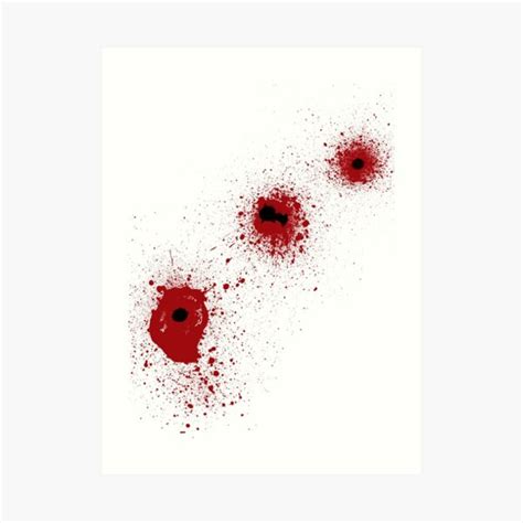 Bloody Bullet Holes Art Print By Fredseghetti Redbubble