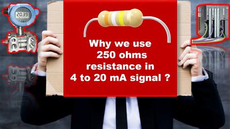 Why We Use 250 Ohms Resistance250 Ohms Resistance Instrumentation4 To