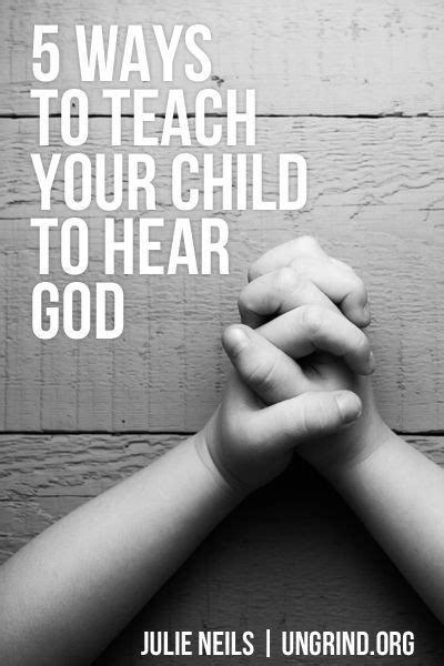 5 Ways To Teach Your Child To Hear God With Images Hear God Bible