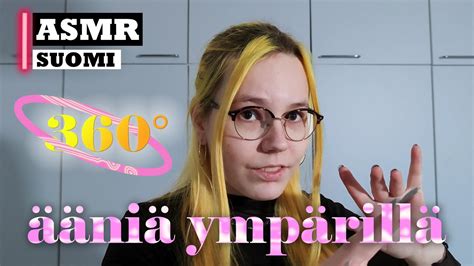 Asmr Suomi 360 ääniä Ympärillä Soft Spoken Youtube