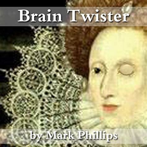 Brain Twister Audible Audio Edition Mark Phillips Jim